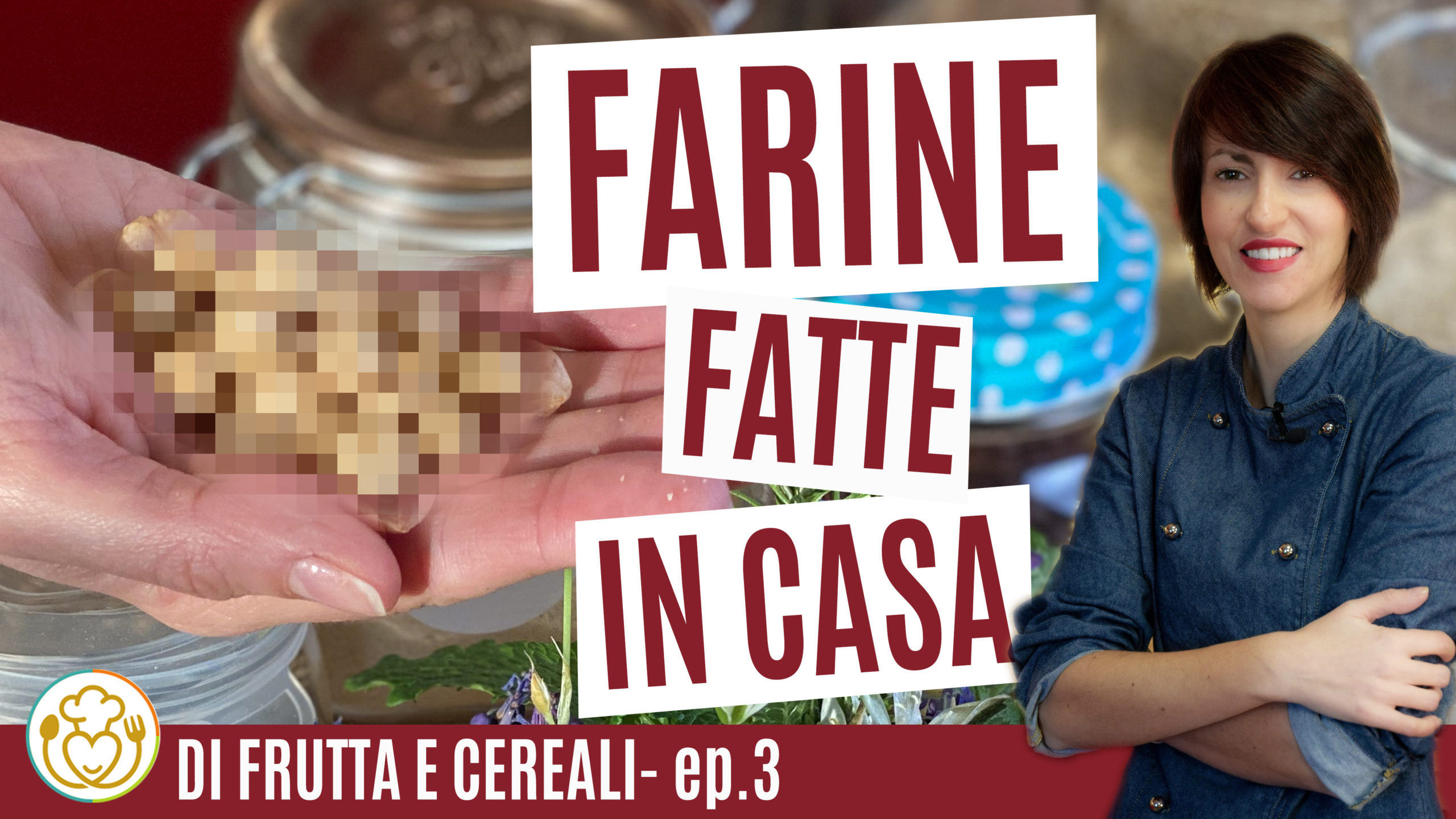 LE FARINE NATURALI FATTE IN CASA, SANA di FRUTTA e CEREALI. Le mie RICETTE  PERFETTE, #03